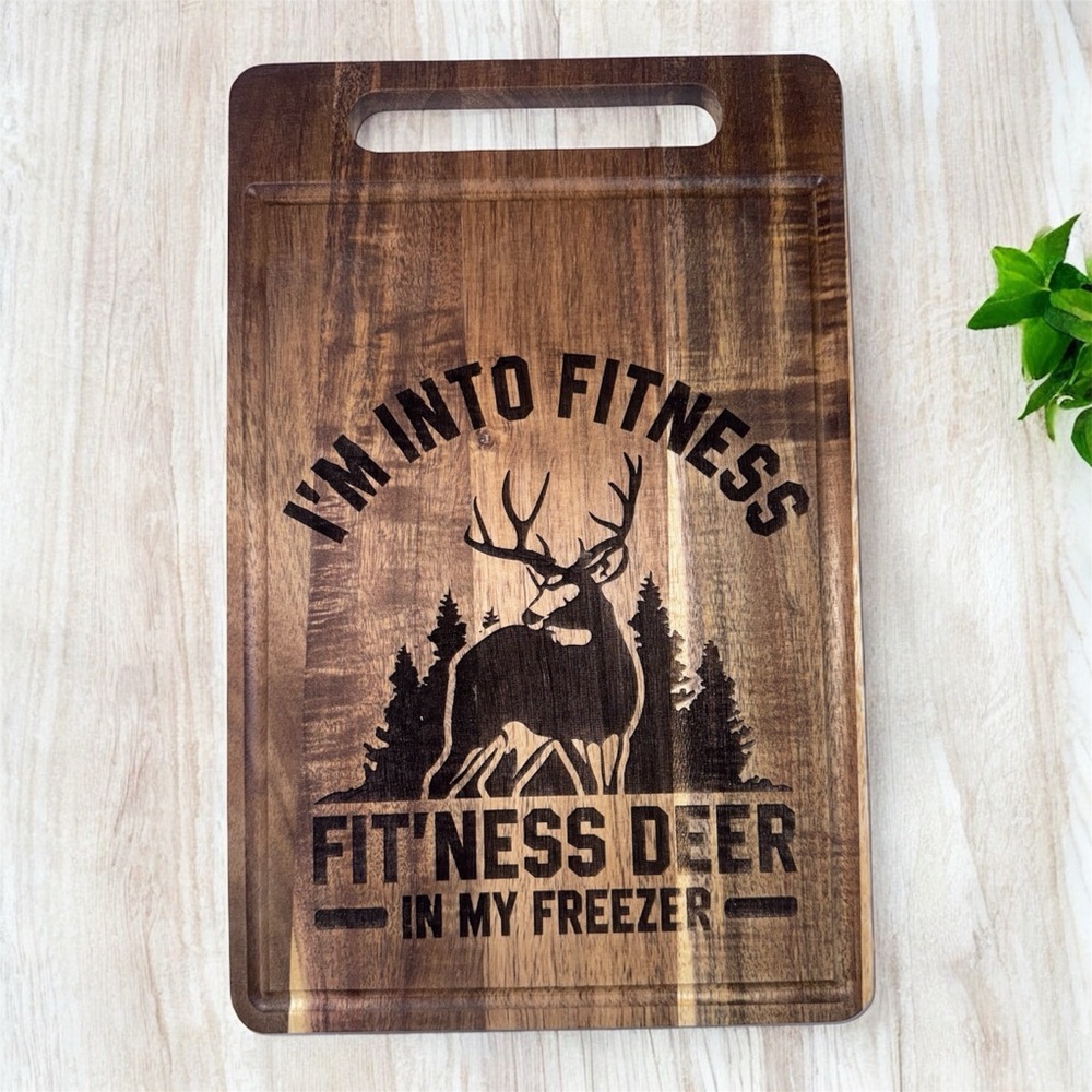 2/$50 Funny Cutting Board “I’m Into Fitness… Fit’ness Deer in My Freezer”